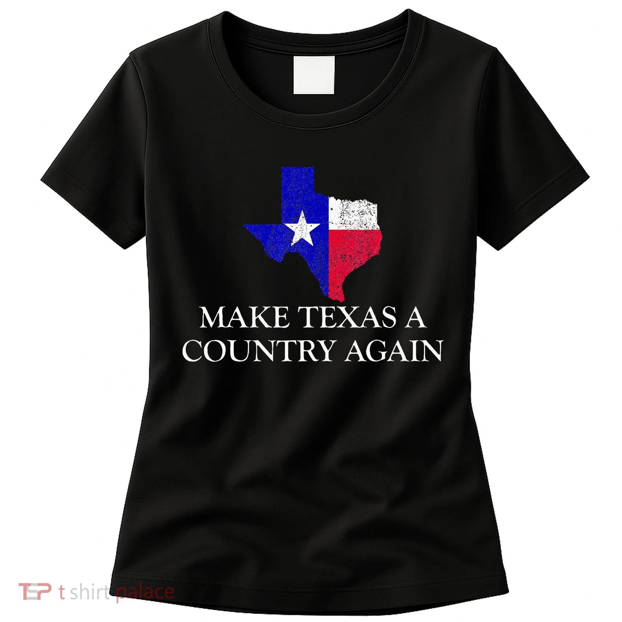 Make Texas A Country Again Texas Secede Texas Exit Texit Women's T-Shirt