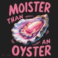 Moister Than An Oyster Inappropriate Shellfish Funny Raunchy Women's Sweatshirt thumb 2