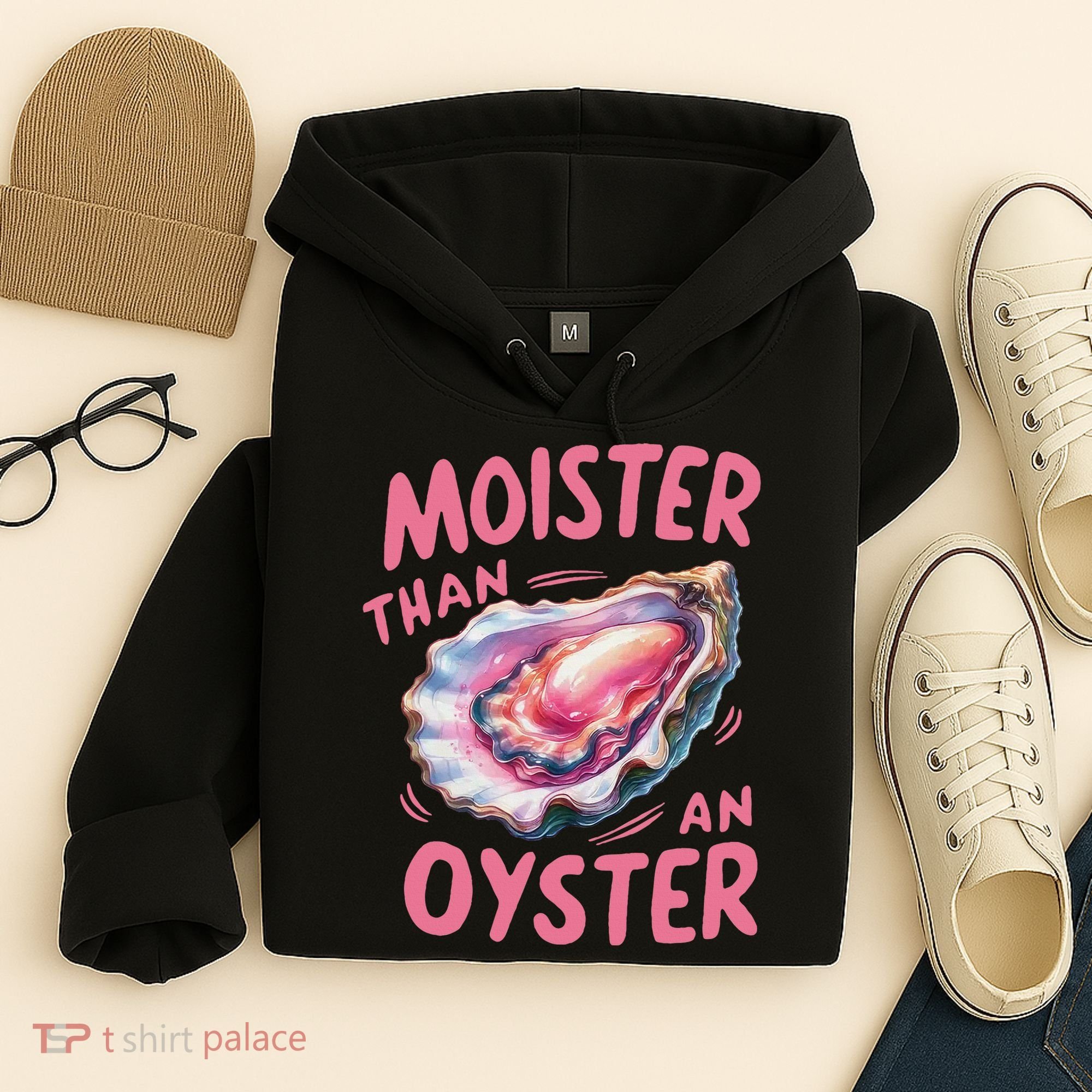 Moister Than An Oyster Inappropriate Shellfish Funny Raunchy Hoodie