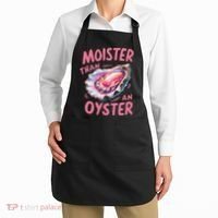 Moister Than An Oyster Inappropriate Shellfish Funny Raunchy Apron thumb 2