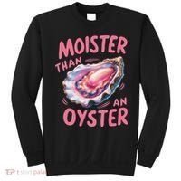 Moister Than An Oyster Inappropriate Shellfish Funny Raunchy Sweatshirt thumb 0