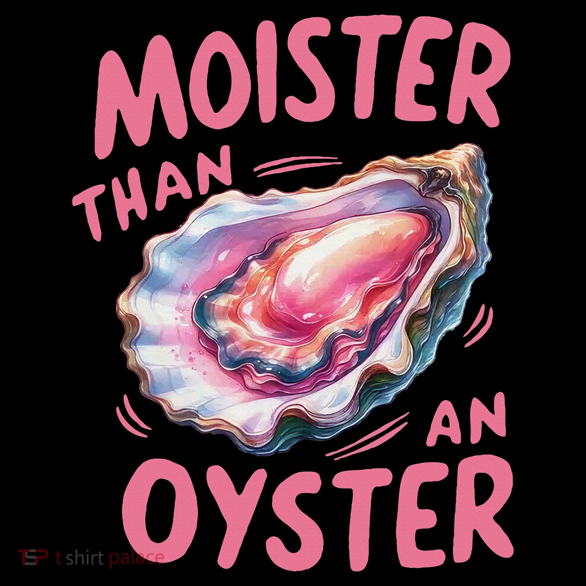 Moister Than An Oyster Inappropriate Shellfish Funny Raunchy Women's Hoodie
