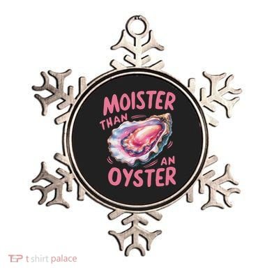 Moister Than An Oyster Inappropriate Shellfish Funny Raunchy Ornament