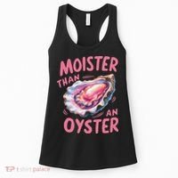 Moister Than An Oyster Inappropriate Shellfish Funny Raunchy Women's Tank Top thumb 0