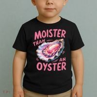 Moister Than An Oyster Inappropriate Shellfish Funny Raunchy Toddler T-Shirt thumb 2