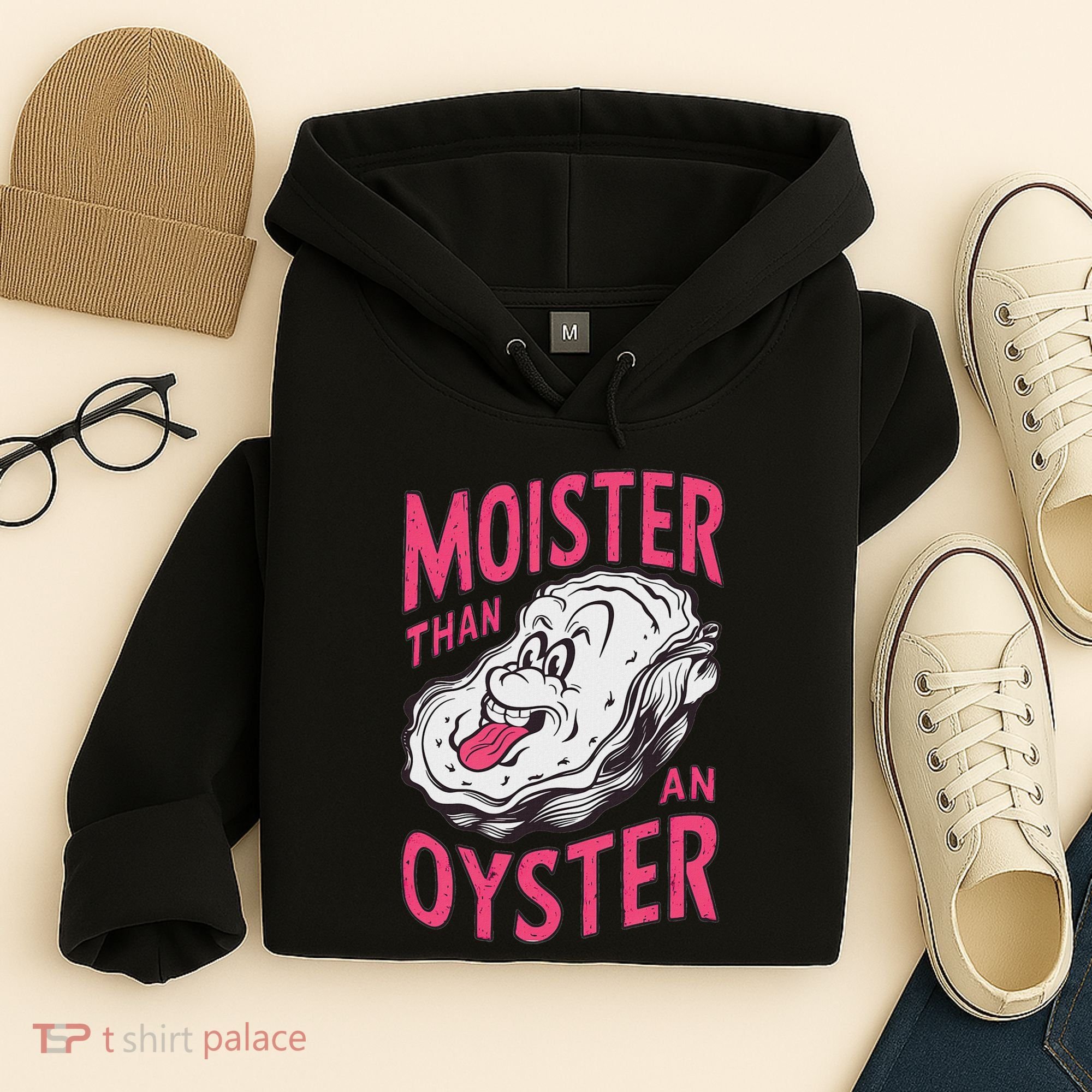 Moister Than An Oyster Shellfish Funny Raunchy Inappropriate Hoodie