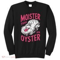 Moister Than An Oyster Shellfish Funny Raunchy Inappropriate Sweatshirt thumb 0