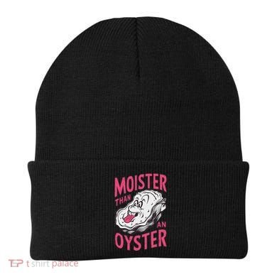 Moister Than An Oyster Shellfish Funny Raunchy Inappropriate Beanie