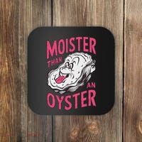 Moister Than An Oyster Shellfish Funny Raunchy Inappropriate Coaster thumb 0