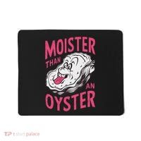 Moister Than An Oyster Shellfish Funny Raunchy Inappropriate Mousepad thumb 0