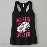 Moister Than An Oyster Shellfish Funny Raunchy Inappropriate Women's Tank Top thumb 3