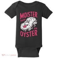 Moister Than An Oyster Shellfish Funny Raunchy Inappropriate Baby Bodysuit thumb 0