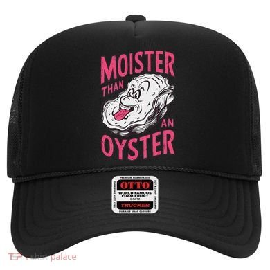 Moister Than An Oyster Shellfish Funny Raunchy Inappropriate Hat