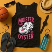 Moister Than An Oyster Shellfish Funny Raunchy Inappropriate Tank Top thumb 4