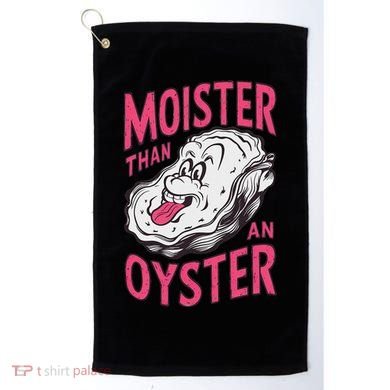 Moister Than An Oyster Shellfish Funny Raunchy Inappropriate Golf Towel