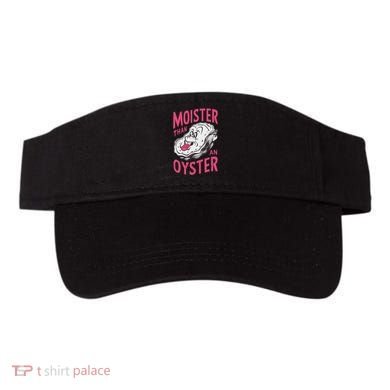 Moister Than An Oyster Shellfish Funny Raunchy Inappropriate Visor