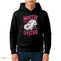 Moister Than An Oyster Shellfish Funny Raunchy Inappropriate Kids Hoodie thumb 4