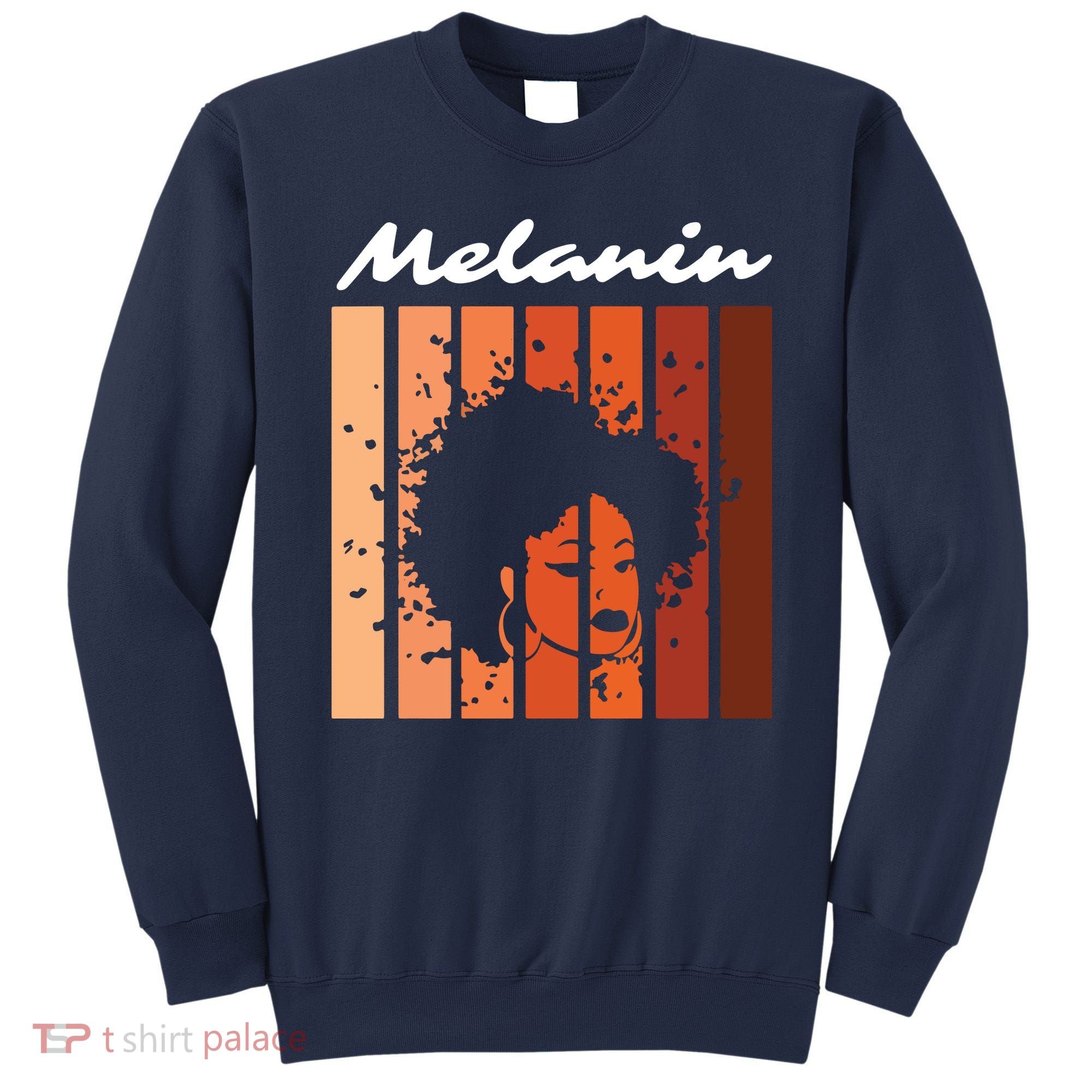 Melanin Tee African American Strong Black Natural Afro Sweatshirt