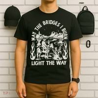 May The Bridges I Burn Light The Way T-Shirt thumb 6