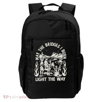 May The Bridges I Burn Light The Way Backpack