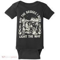 May The Bridges I Burn Light The Way Baby Bodysuit thumb 0