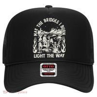 May The Bridges I Burn Light The Way Hat thumb 0