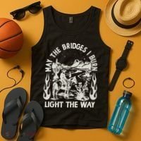 May The Bridges I Burn Light The Way Tank Top thumb 4