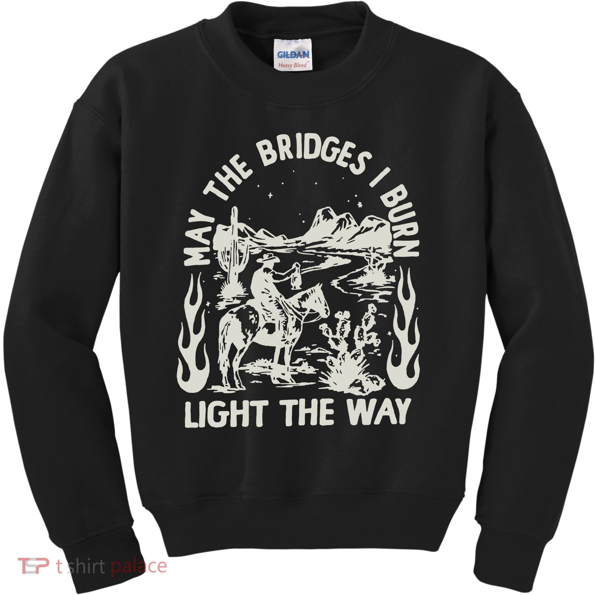 May The Bridges I Burn Light The Way Kids Sweatshirt