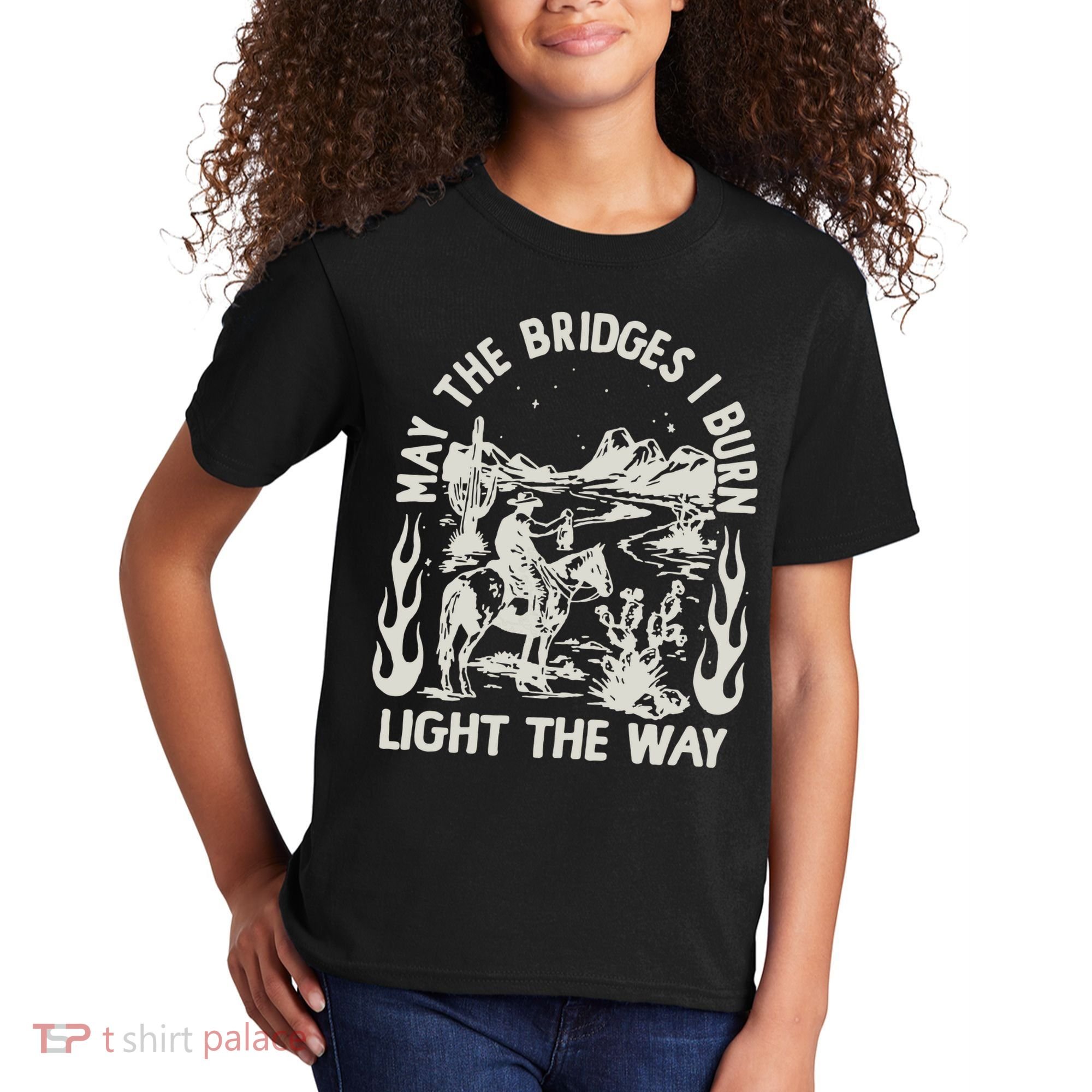 May The Bridges I Burn Light The Way Kids T-Shirt