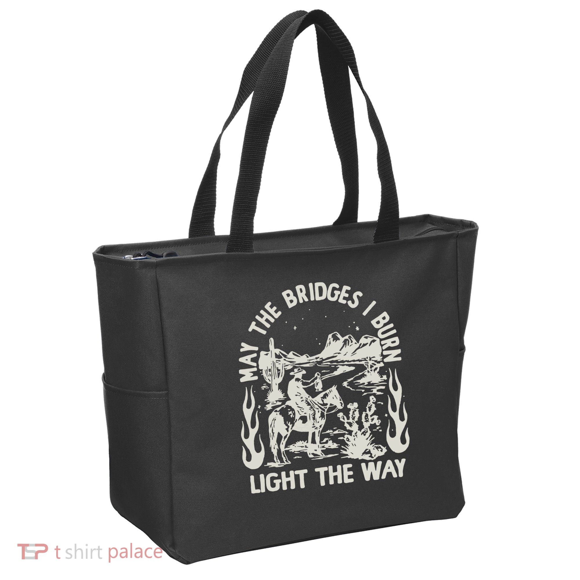 May The Bridges I Burn Light The Way Tote Bag