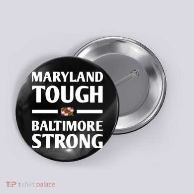 Maryland Tough Baltimore Strong Button