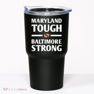 Maryland Tough Baltimore Strong Tumbler