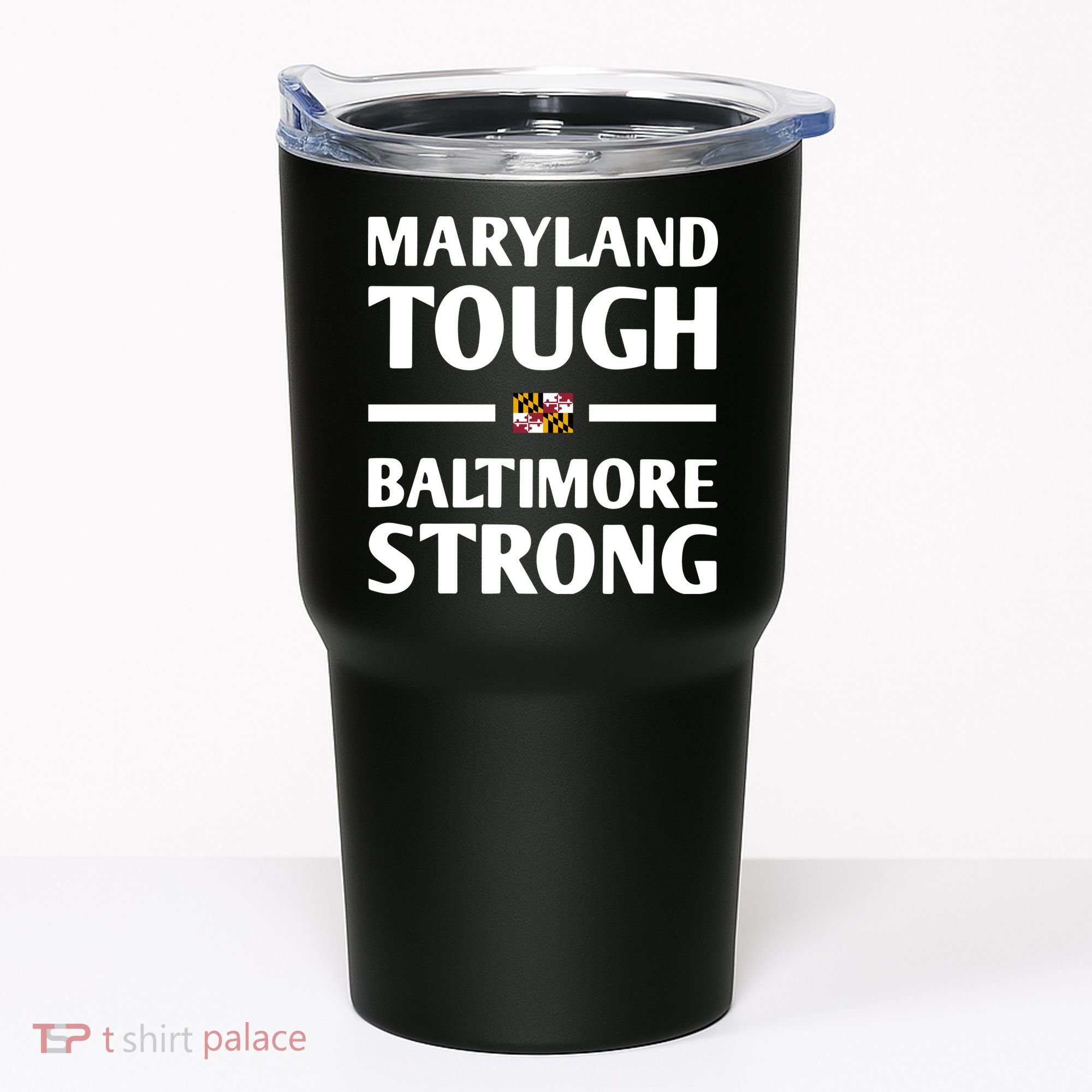 Maryland Tough Baltimore Strong Tumbler