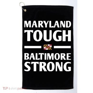 Maryland Tough Baltimore Strong Golf Towel