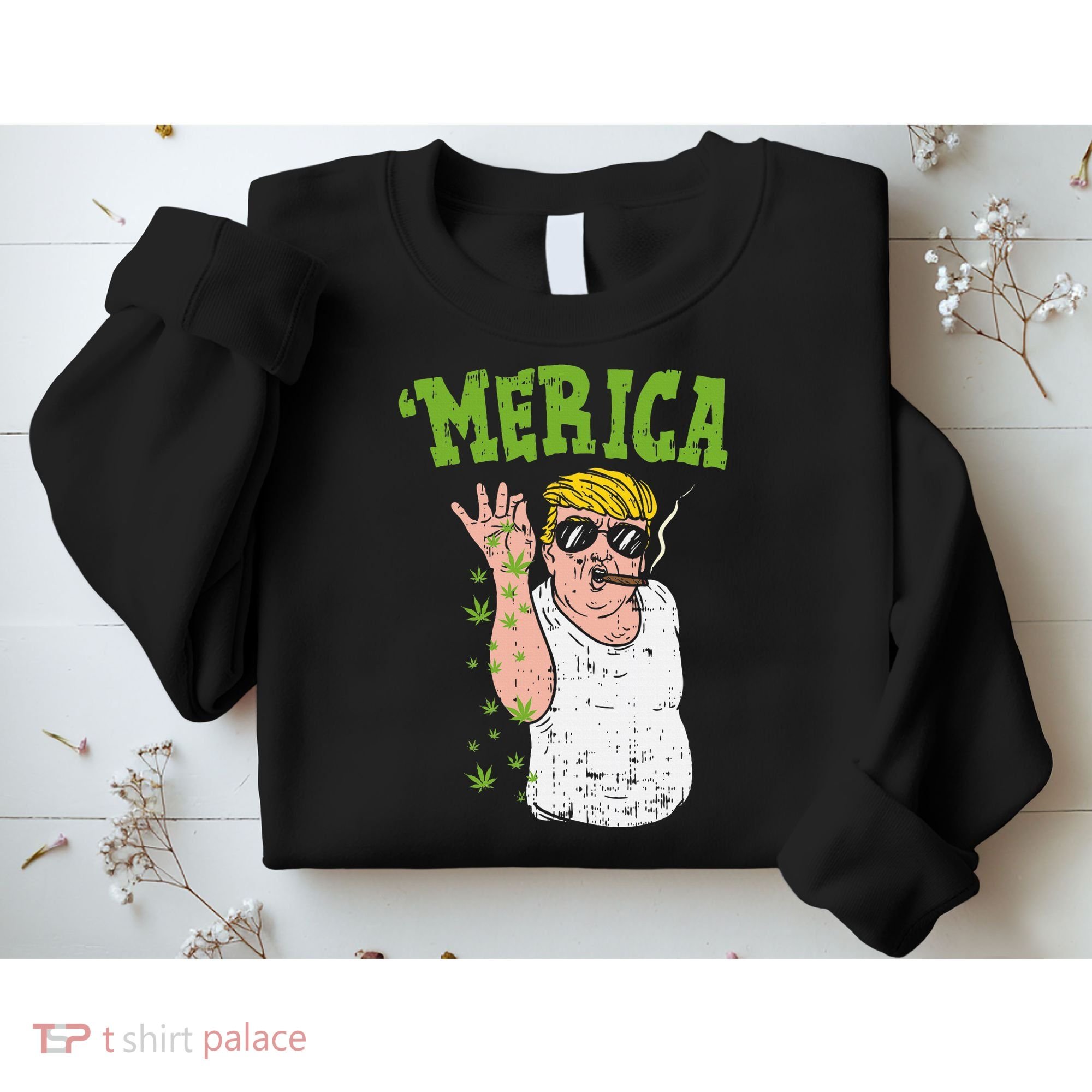 Merica Trump Bae Smoking Weed Cannabis Funny 420 Stoner Gift Sweatshirt