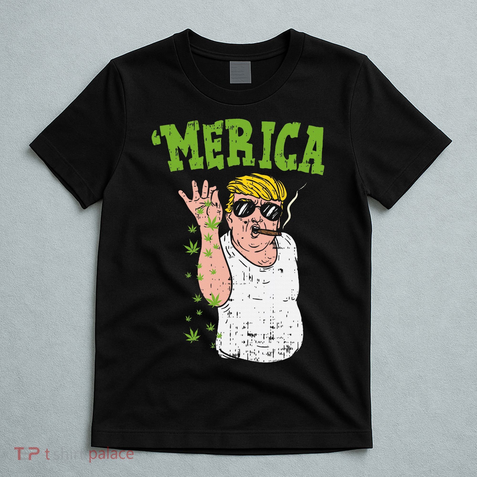Merica Trump Bae Smoking Weed Cannabis Funny 420 Stoner Gift T-Shirt