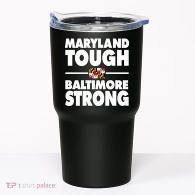 Maryland Tough Baltimore Strong Tumbler