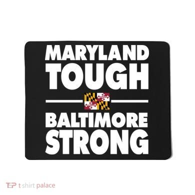 Maryland Tough Baltimore Strong Mousepad