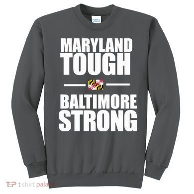 Maryland Tough Baltimore Strong Sweatshirt