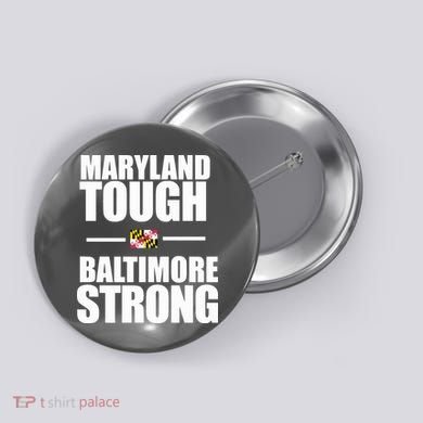 Maryland Tough Baltimore Strong Button