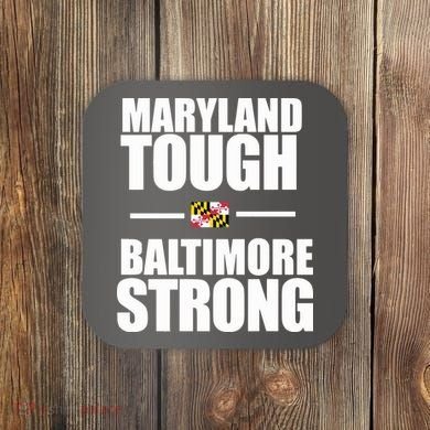 Maryland Tough Baltimore Strong Coaster