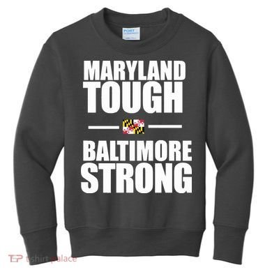 Maryland Tough Baltimore Strong Kids Sweatshirt