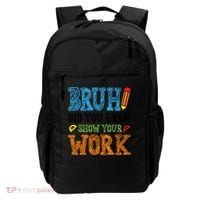 Math Teacher Bruh Did You Even Show Your Work Backpack thumb 0