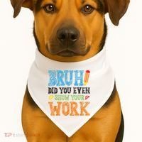Math Teacher Bruh Did You Even Show Your Work USA-Made Doggie Bandana thumb 1