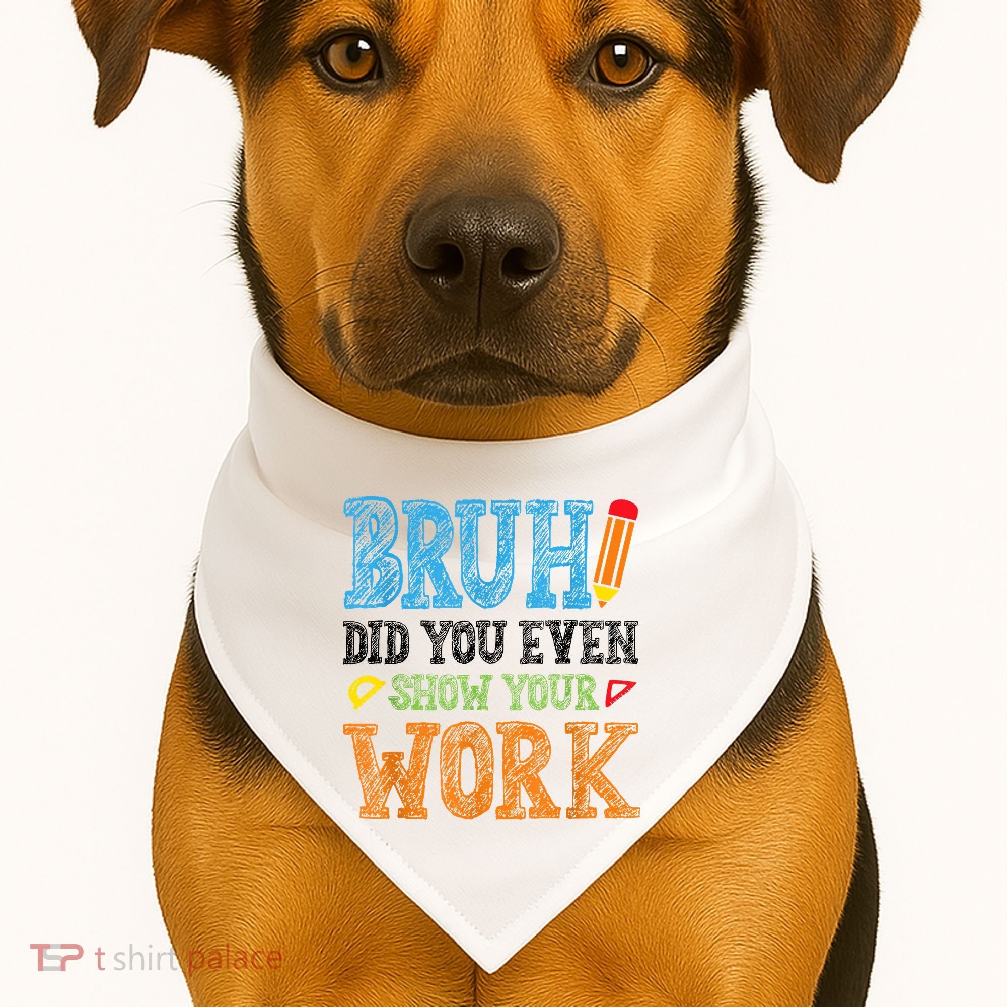 Math Teacher Bruh Did You Even Show Your Work USA-Made Doggie Bandana