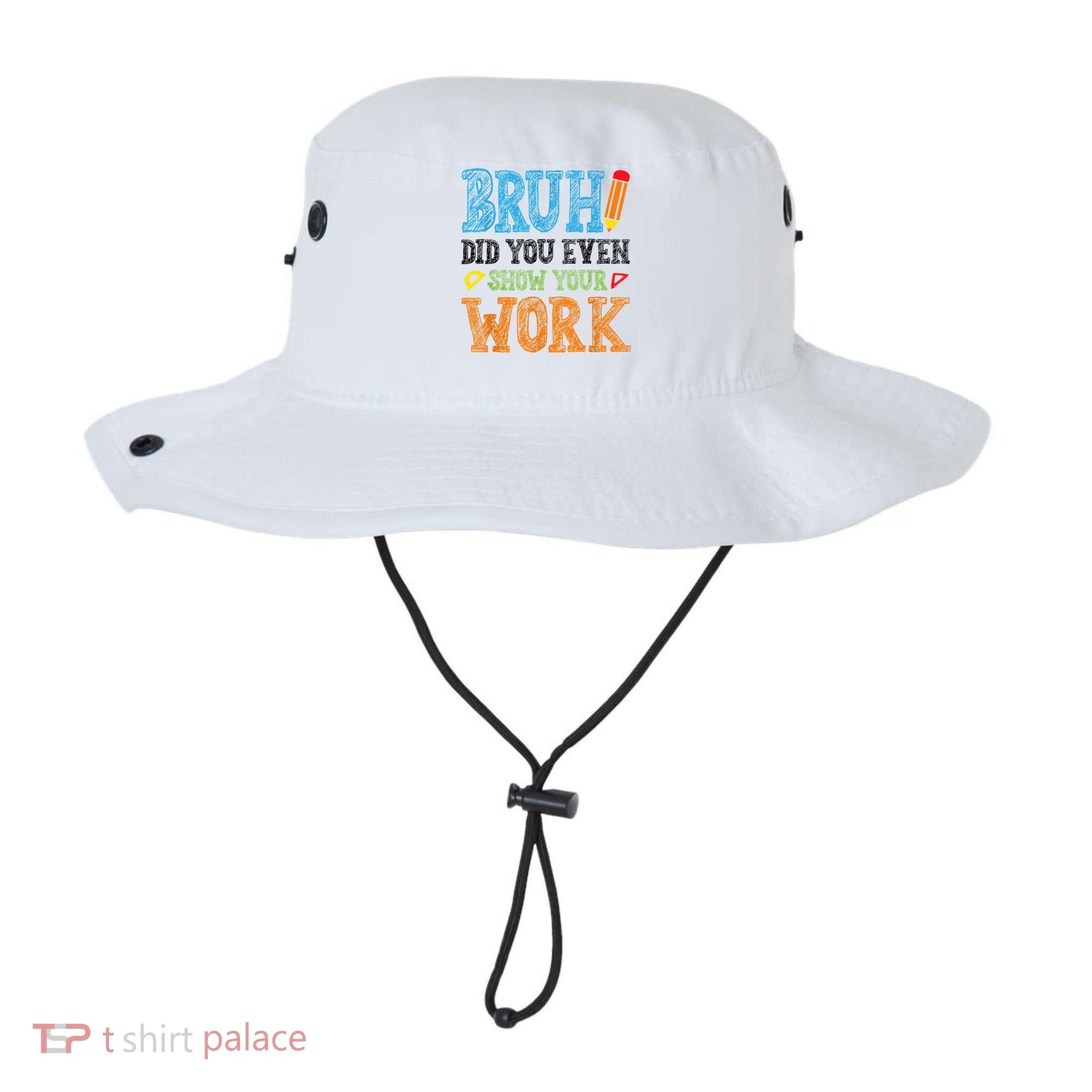 Math Teacher Bruh Did You Even Show Your Work Bucket Hat