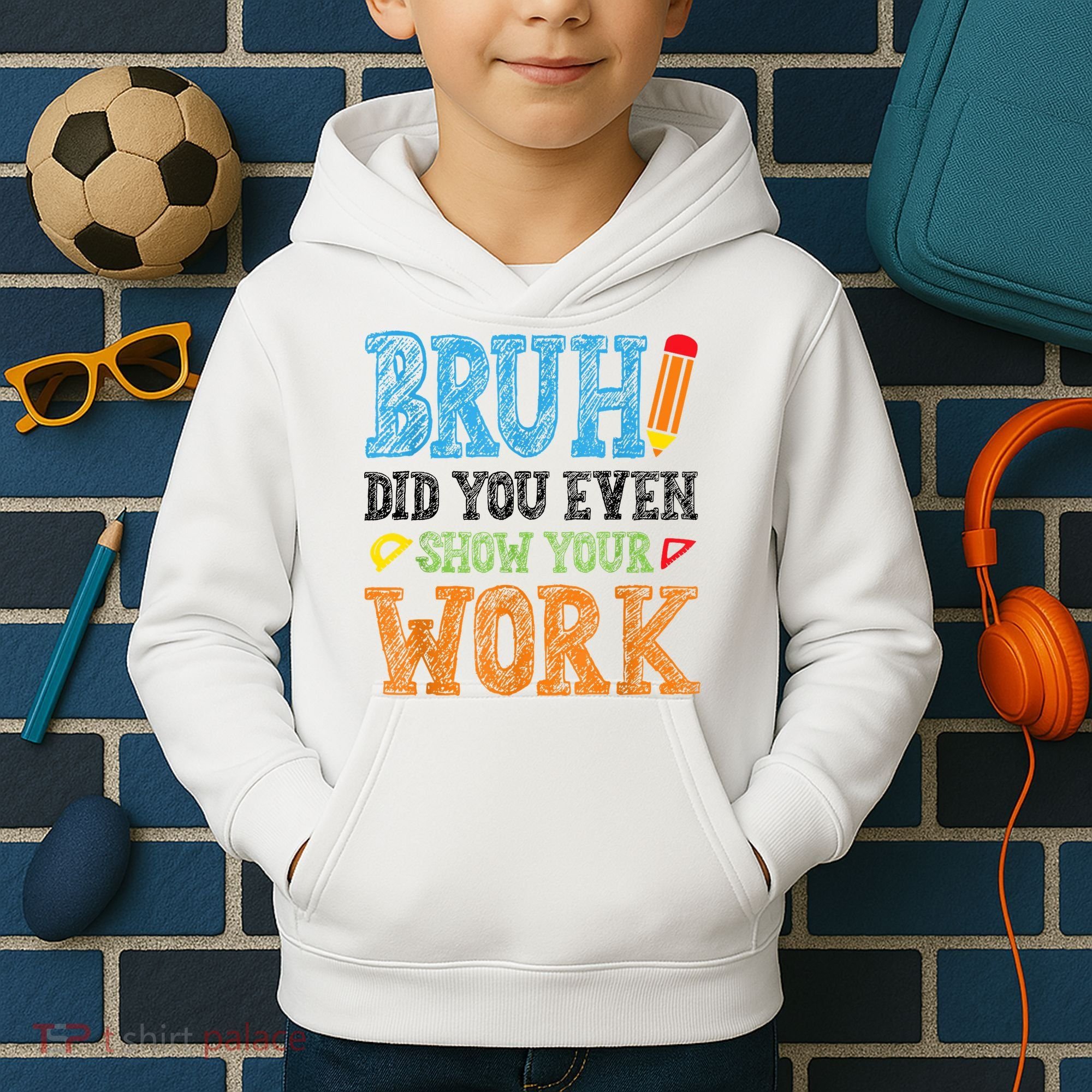 Math Teacher Bruh Did You Even Show Your Work Kids Hoodie