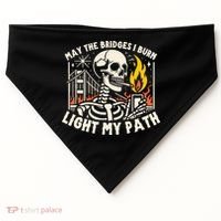 May The Bridges I Burn Light The Way USA-Made Doggie Bandana thumb 0