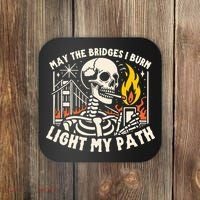 May The Bridges I Burn Light The Way Coaster thumb 0