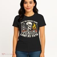 May The Bridges I Burn Light The Way Women's T-Shirt thumb 4